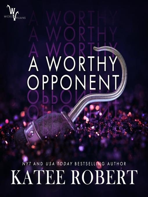 Title details for A Worthy Opponent by Katee Robert - Available